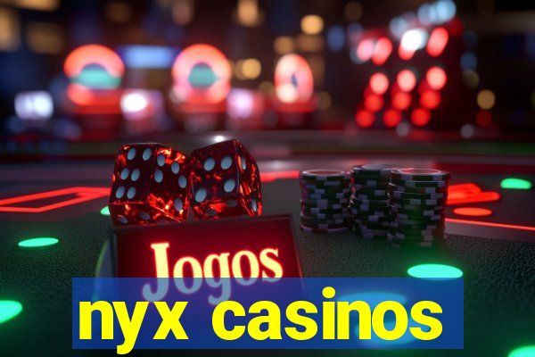 nyx casinos